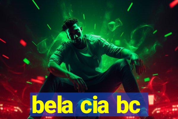 bela cia bc